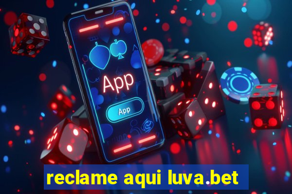 reclame aqui luva.bet